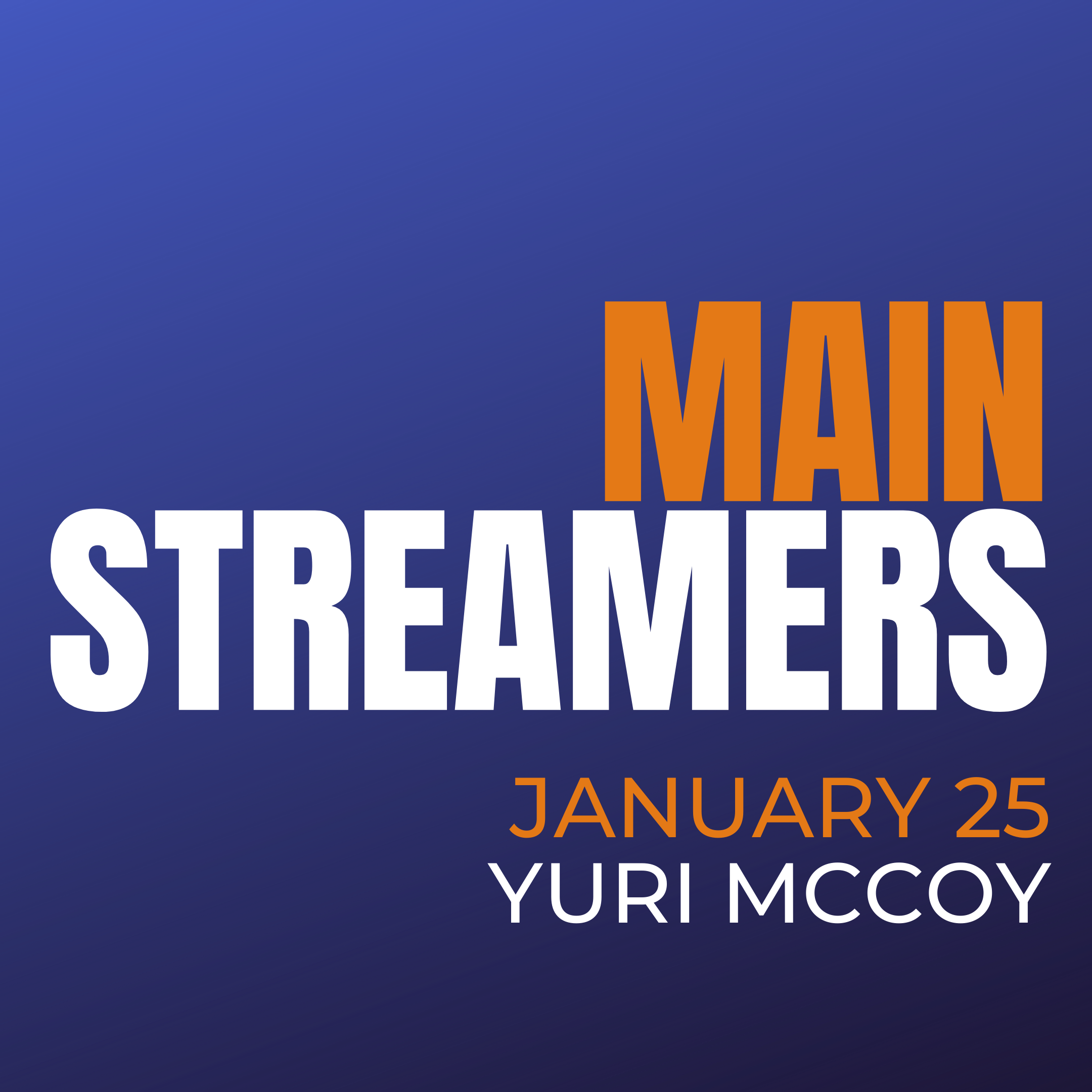 MainStreamers with Yuri McCoy