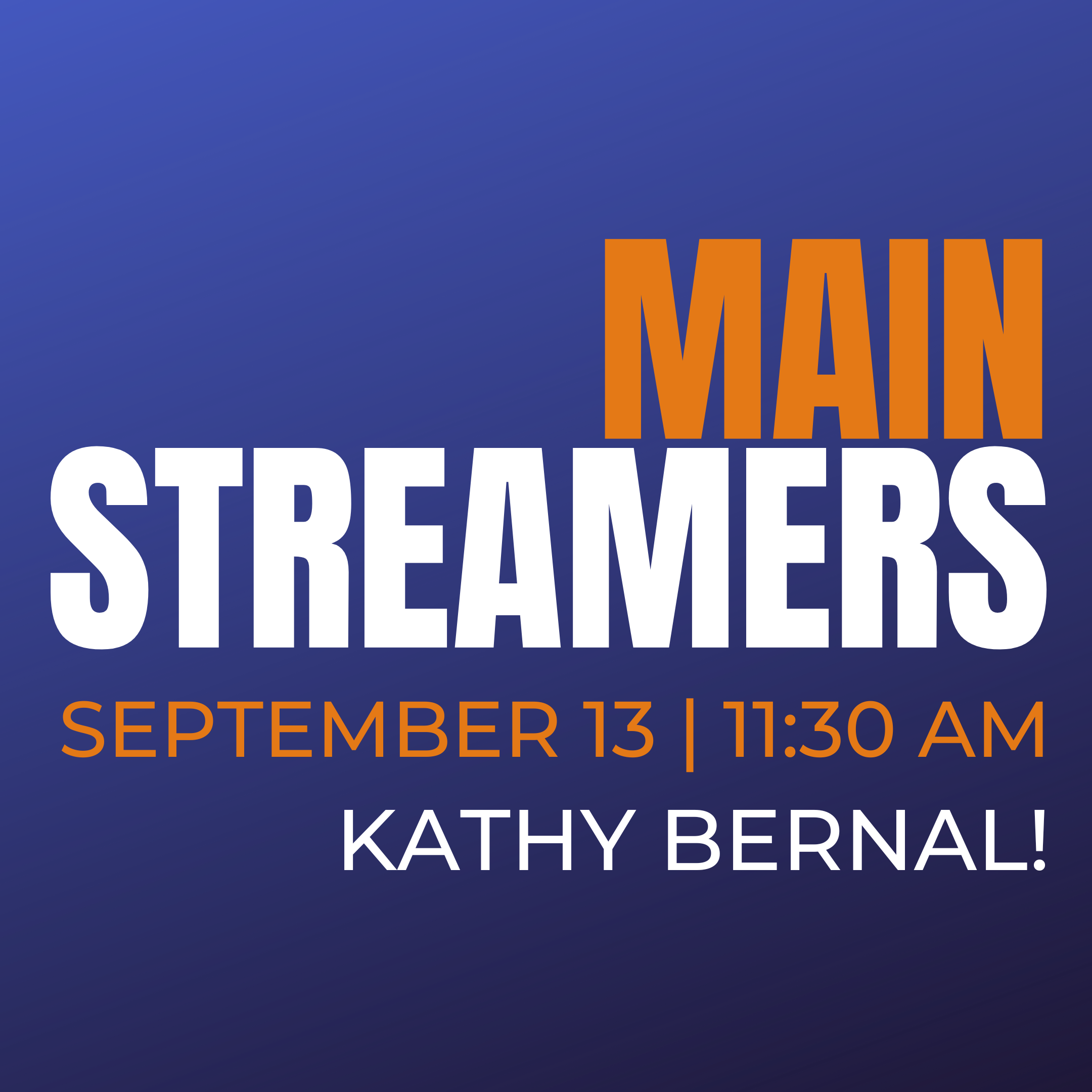 MainStreamers with Kathy Bernal